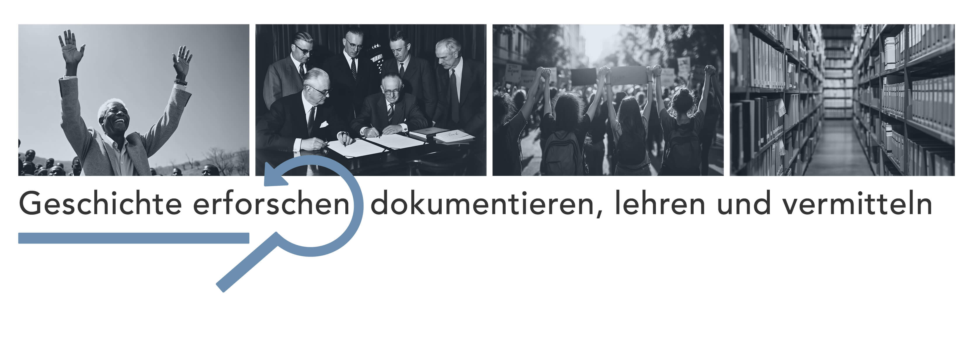 Geschichte erforschen, dokumentieren, lehren und vermitteln